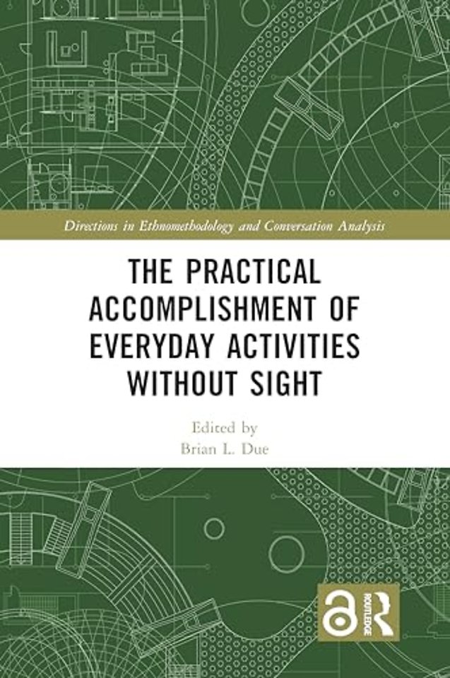 The Practical Accomplishment of Everyday Activities Without Sight