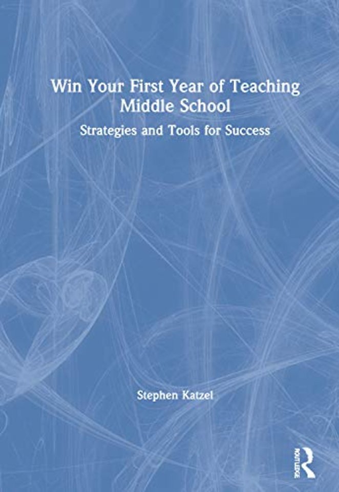 Win Your First Year of Teaching Middle School