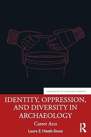 Identity, Oppression, and Diversity in Archaeology