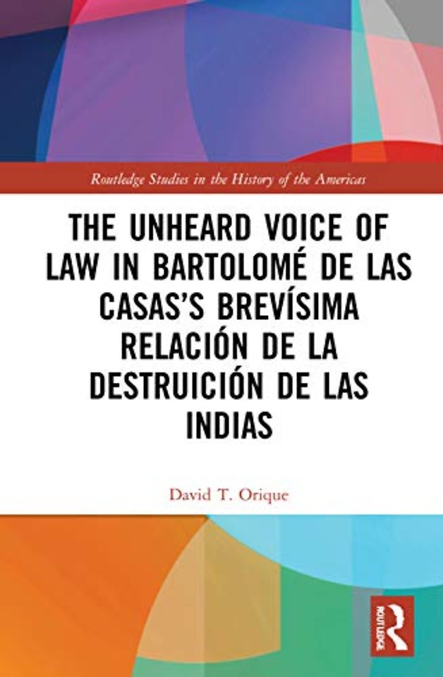 Unheard Voice of Law in Bartolomé de Las Casas’s Brevísima Relación de la Destruición de las Indias