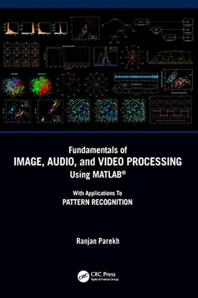 Fundamentals of Image, Audio, and Video Processing Using MATLAB®