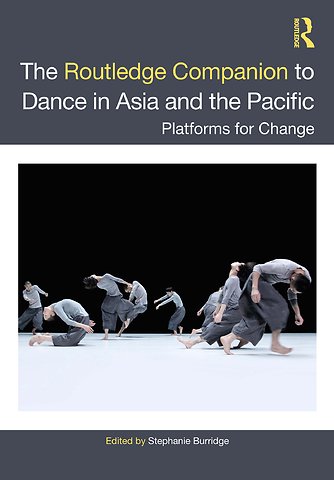 Routledge Companion to Dance in Asia and the Pacific