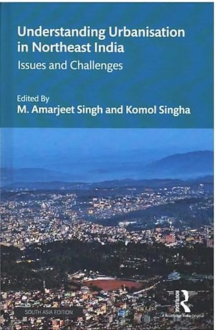 Understanding Urbanisation in Northeast India