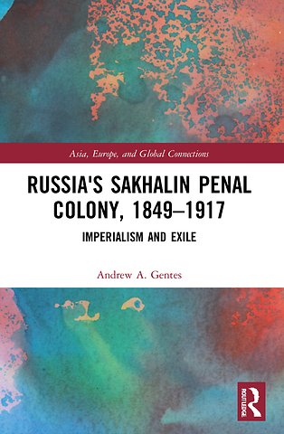Russia's Sakhalin Penal Colony, 1849–1917