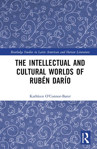Intellectual and Cultural Worlds of Rubén Darío