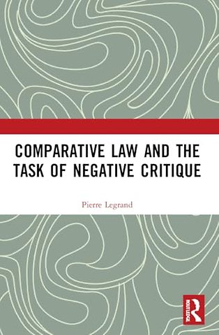 Comparative Law and the Task of Negative Critique