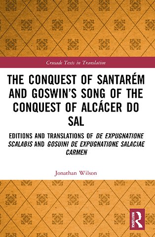 Conquest of Santarém and Goswin’s Song of the Conquest of Alcácer do Sal
