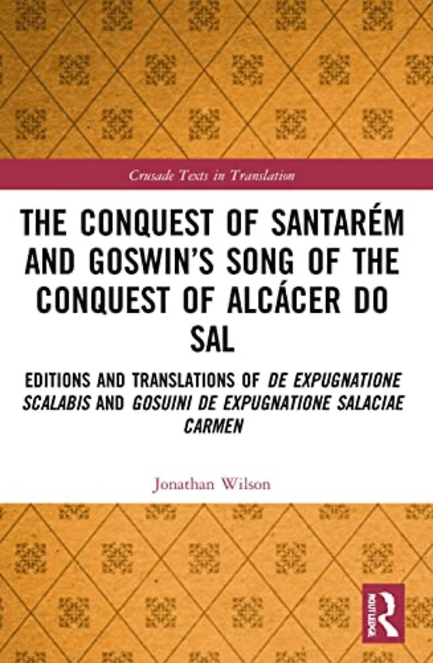 Conquest of Santarém and Goswin’s Song of the Conquest of Alcácer do Sal