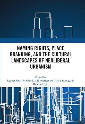 Naming Rights, Place Branding, and the Cultural Landscapes of Neoliberal Urbanism