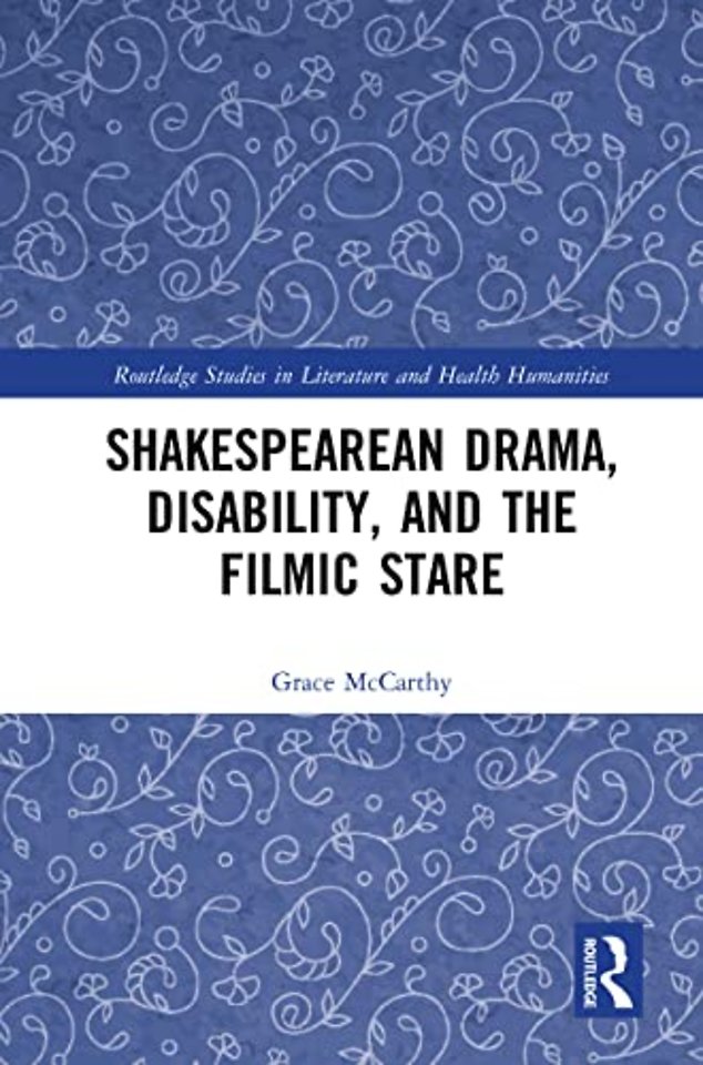 Shakespearean Drama, Disability, and the Filmic Stare