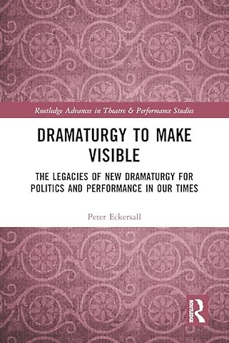 Dramaturgy to Make Visible