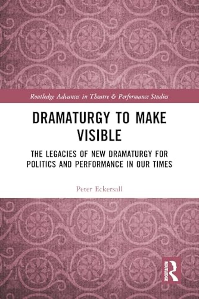 Dramaturgy to Make Visible