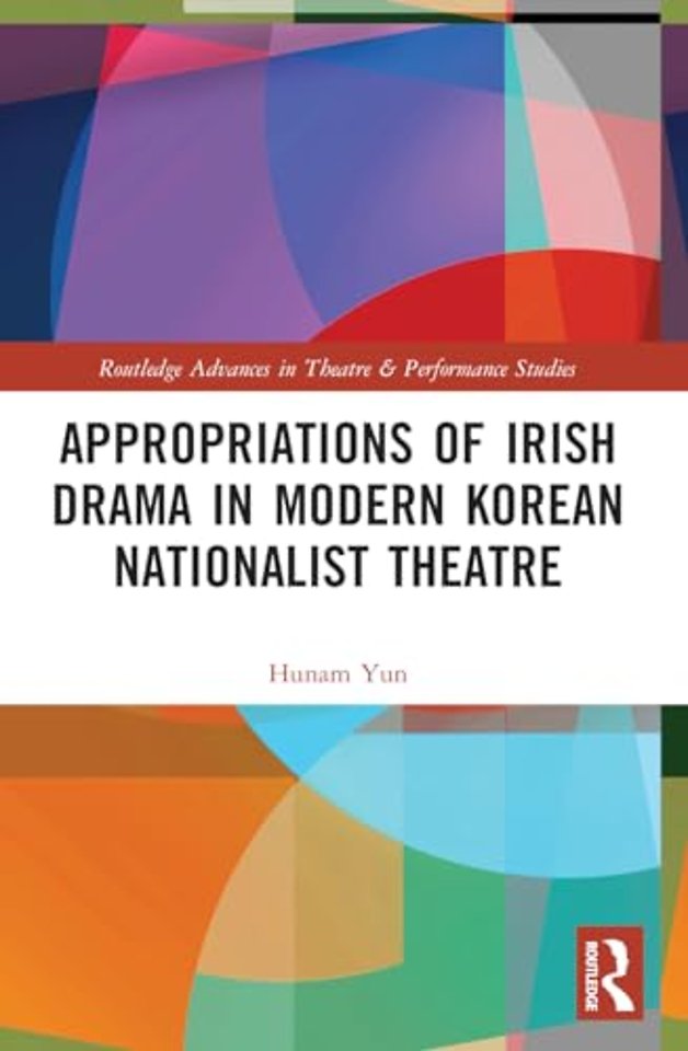 Appropriations of Irish Drama in Modern Korean Nationalist Theatre