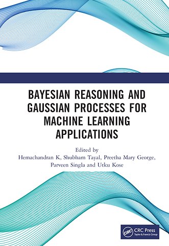 Bayesian Reasoning and Gaussian Processes for Machine Learning Applications