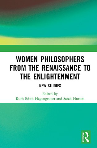 Women Philosophers from the Renaissance to the Enlightenment