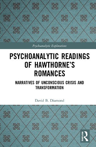 Psychoanalytic Readings of Hawthorne’s Romances