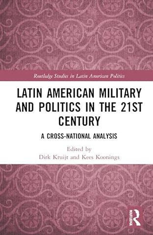 Latin American Military and Politics in the Twenty-first Century