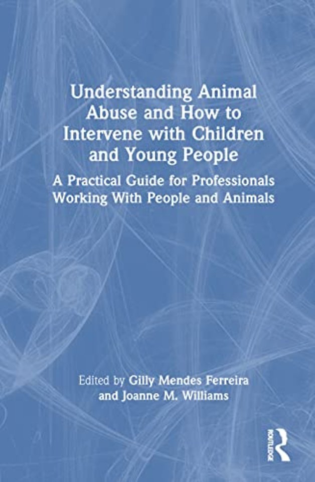 Understanding Animal Abuse and How to Intervene with Children and Young People