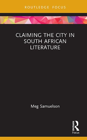 Claiming the City in South African Literature