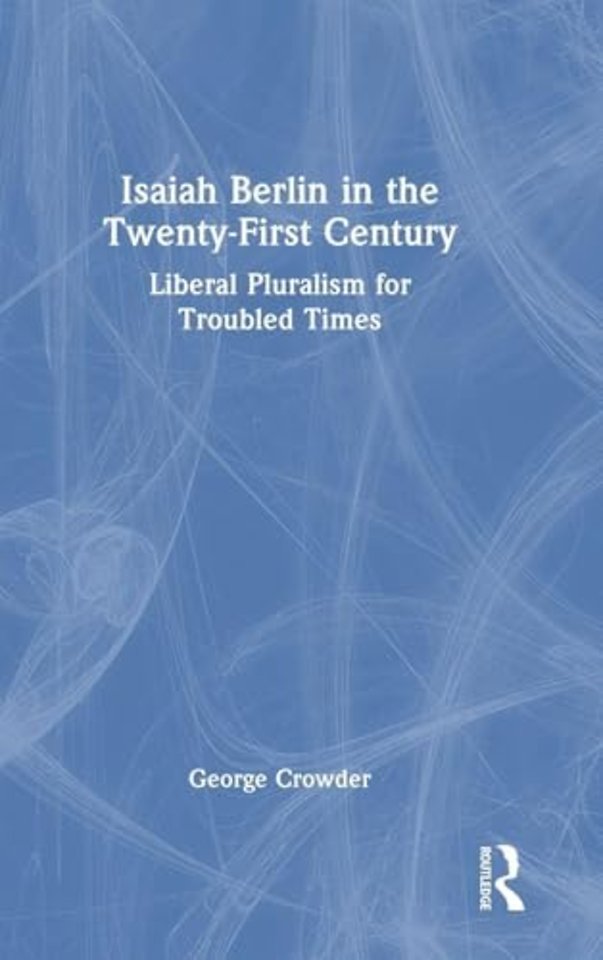 Isaiah Berlin in the Twenty-First Century