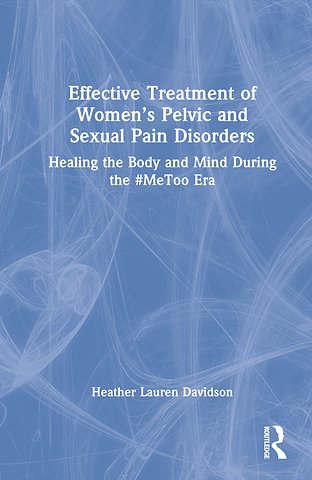 Effective Treatment of Women’s Pelvic and Sexual Pain Disorders
