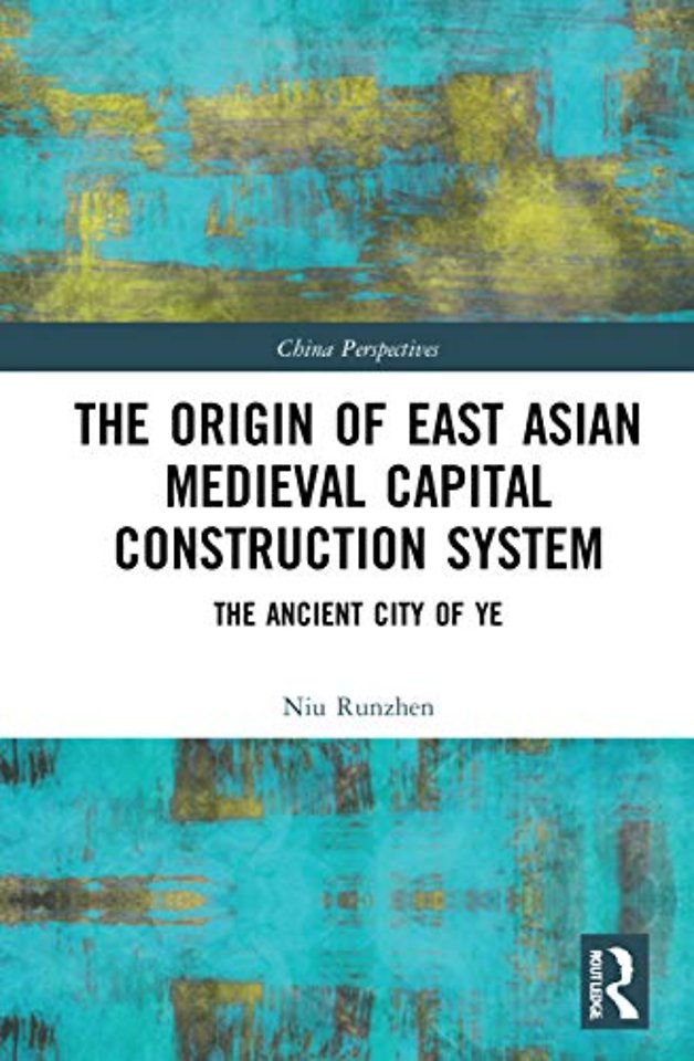 Origin of East Asian Medieval Capital Construction System