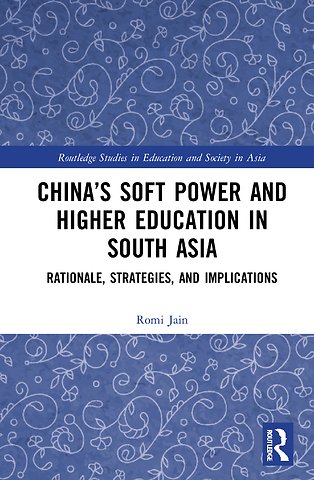 China’s Soft Power and Higher Education in South Asia