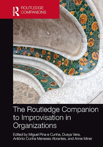 Routledge Companion to Improvisation in Organizations