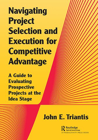 Navigating Project Selection and Execution for Competitive Advantage