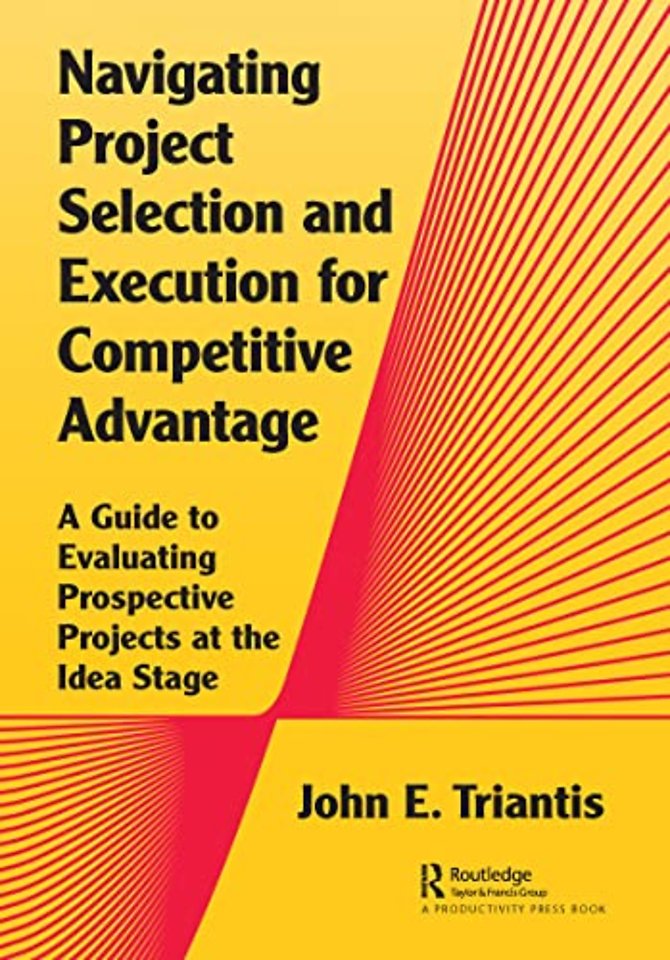 Navigating Project Selection and Execution for Competitive Advantage