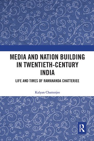 Media and Nation Building in Twentieth-Century India
