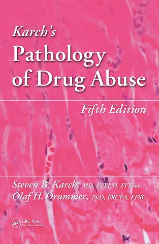 Karch's Pathology of Drug Abuse