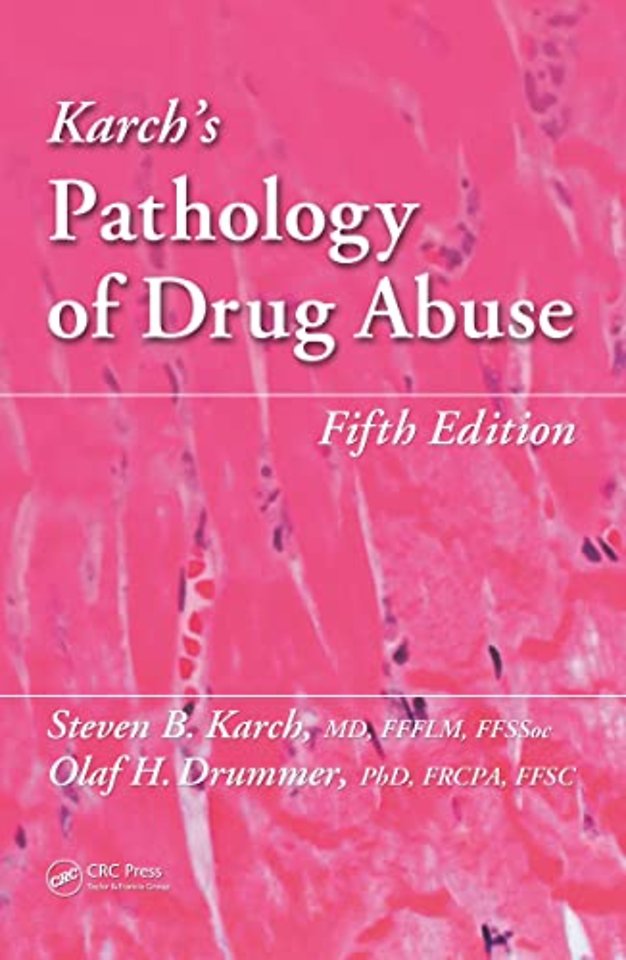 Karch's Pathology of Drug Abuse