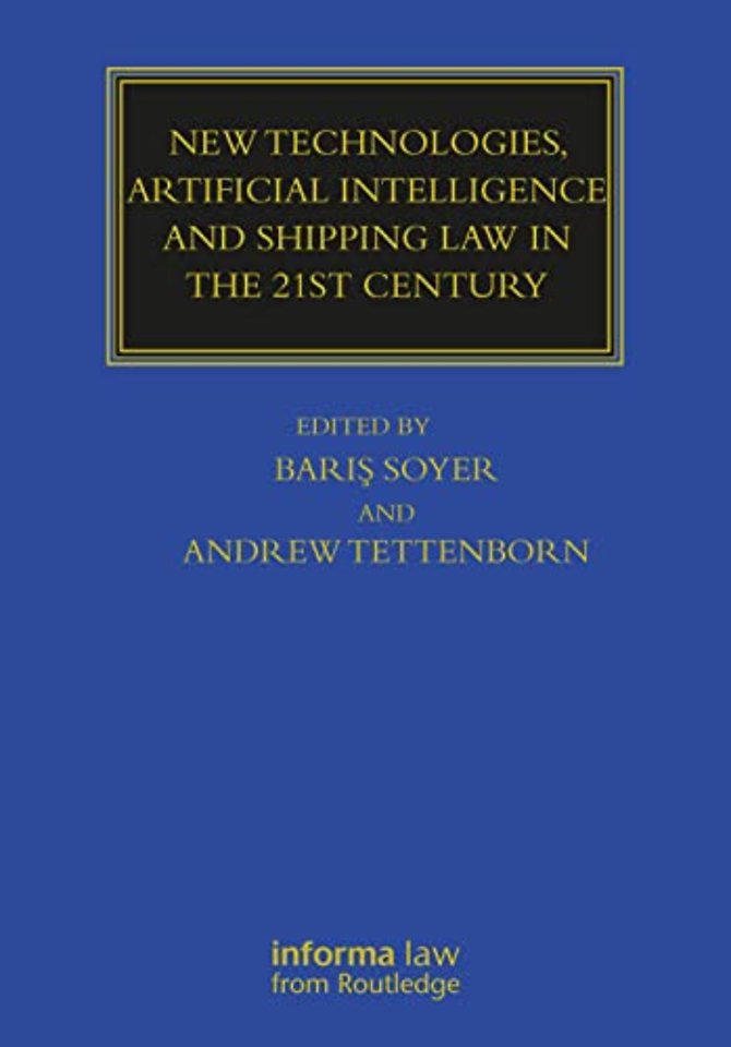 New Technologies, Artificial Intelligence and Shipping Law in the 21st Century