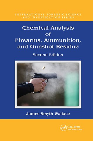 Chemical Analysis of Firearms, Ammunition, and Gunshot Residue
