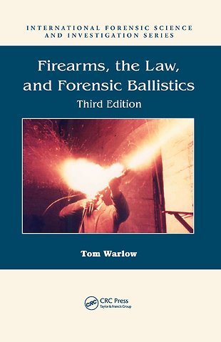 Firearms, the Law, and Forensic Ballistics
