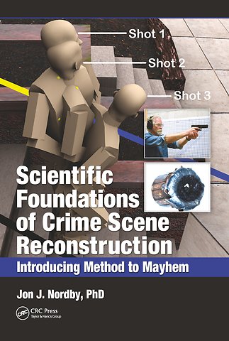 Scientific Foundations of Crime Scene Reconstruction