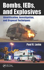 Bombs, IEDs, and Explosives: Identification, Investigation, and Disposal Techniques