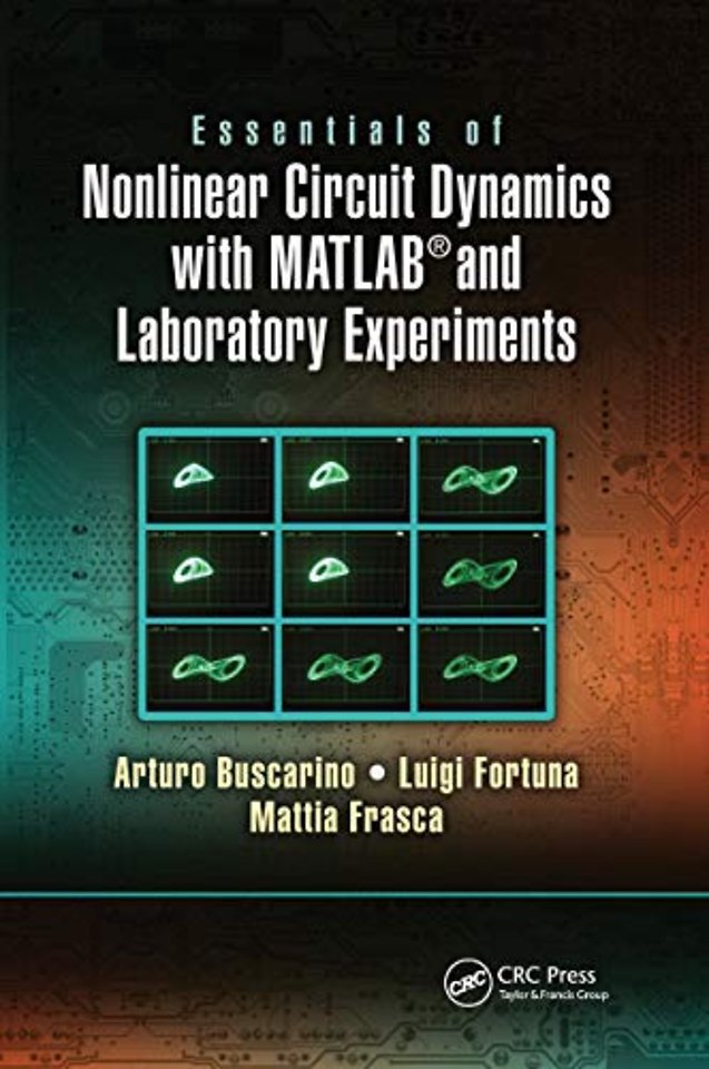 Essentials of Nonlinear Circuit Dynamics with MATLAB® and Laboratory Experiments