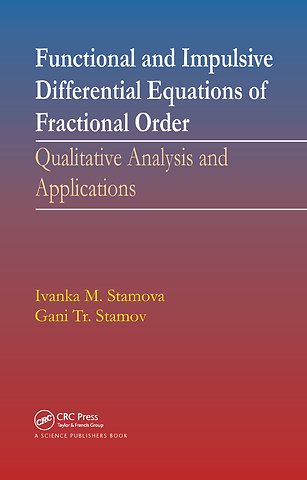 Functional and Impulsive Differential Equations of Fractional Order