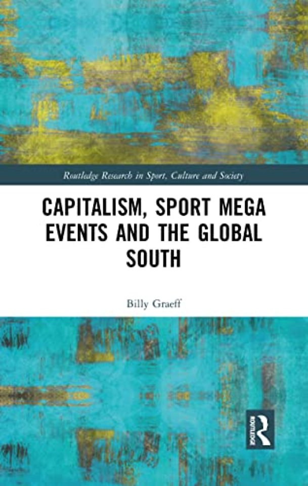 Capitalism, Sport Mega Events and the Global South