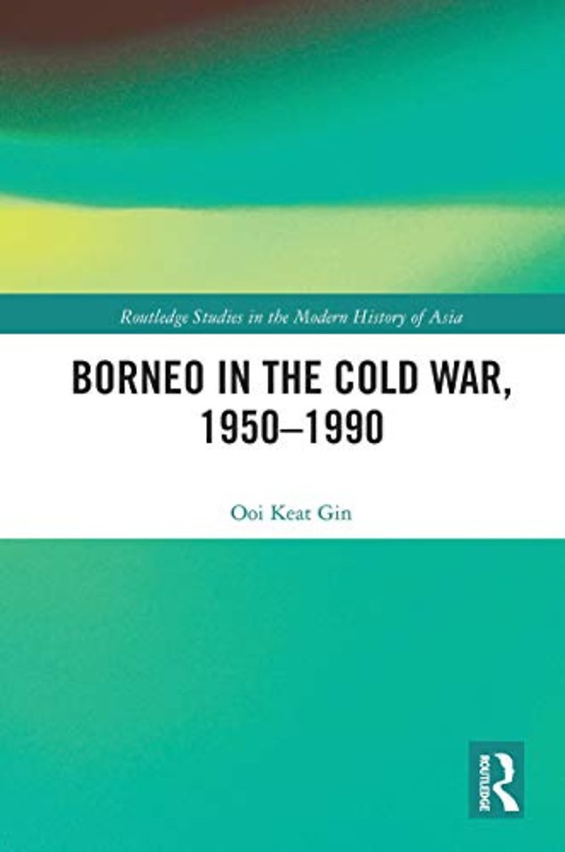 Borneo in the Cold War, 1950-1990