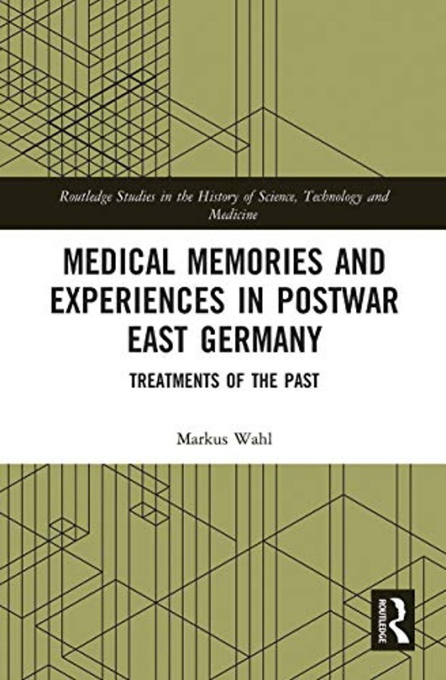 Medical Memories and Experiences in Postwar East Germany