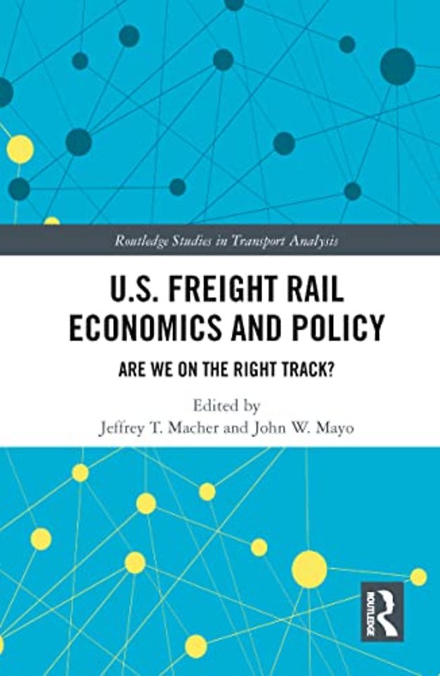 U.S. Freight Rail Economics and Policy