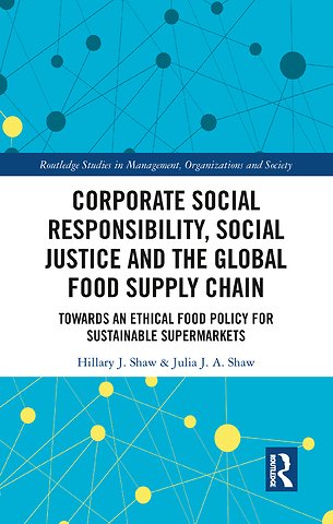 Corporate Social Responsibility, Social Justice and the Global Food Supply Chain