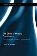The Ethics of Military Privatization The Ethics of Military Privatization