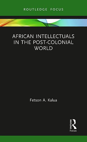 African Intellectuals in the Post-colonial World