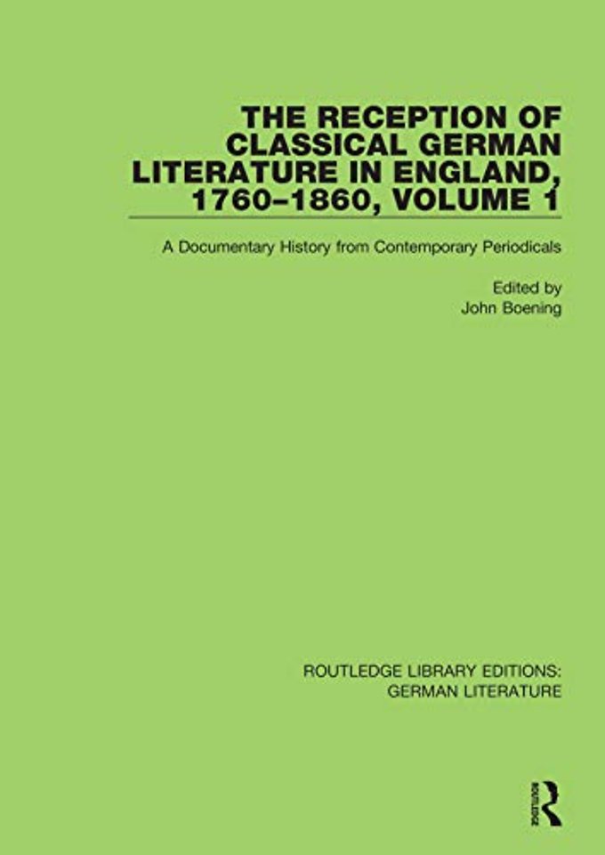 Reception of Classical German Literature in England, 1760-1860, Volume1