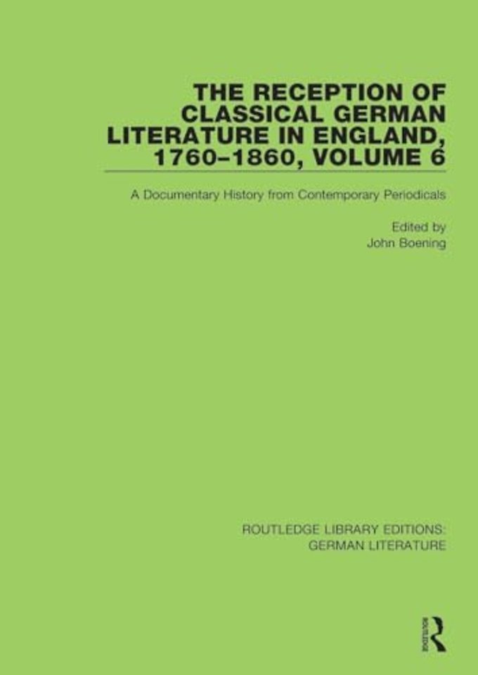Reception of Classical German Literature in England, 1760-1860, Volume 6
