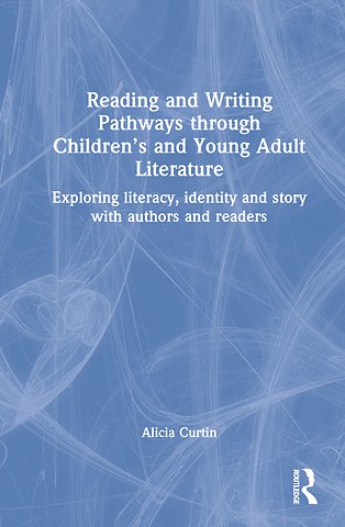 Reading and Writing Pathways through Children’s and Young Adult Literature